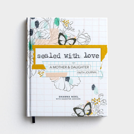 Sealed With Love- A Mother & Daughter Faith Journal